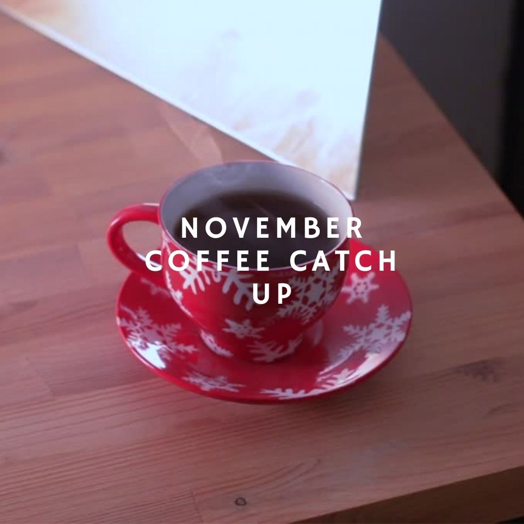 Collection of November Coffee Catch Up in a gallery layout